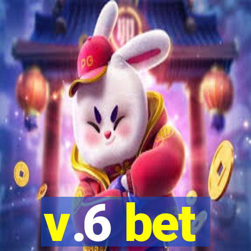 v.6 bet